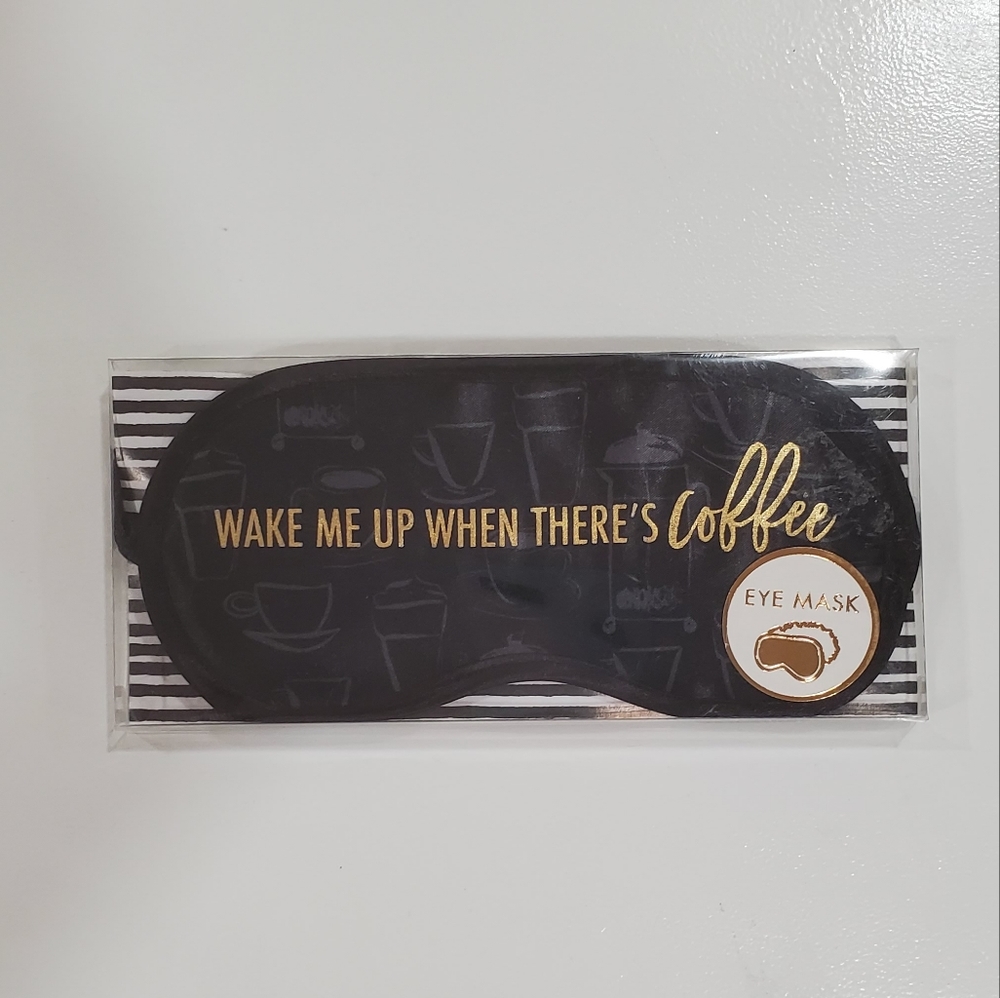 Wake up when there is coffee eye mask